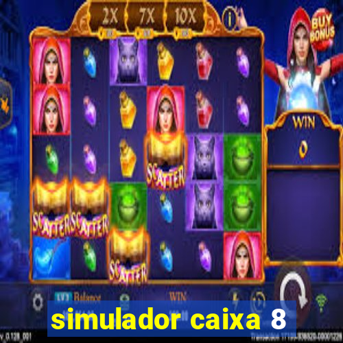 simulador caixa 8